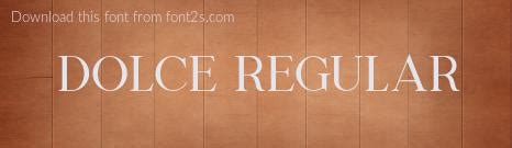 Dolce Regular Font .